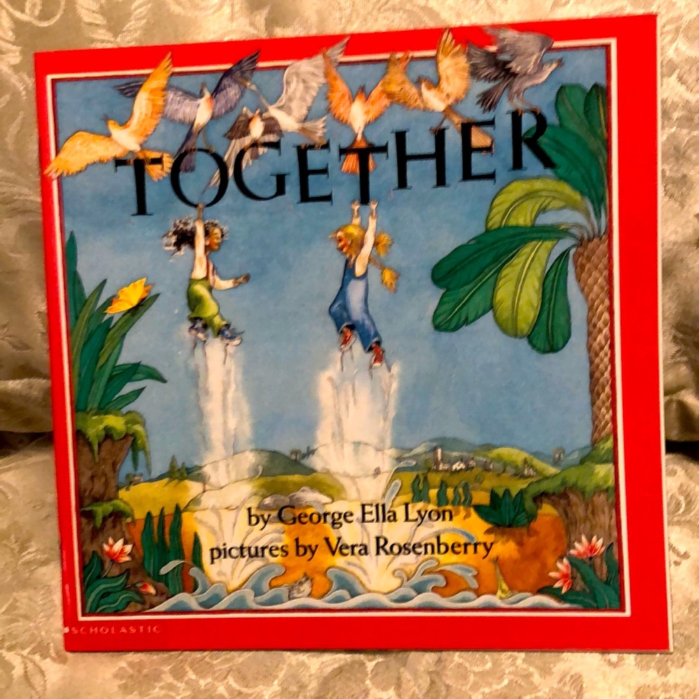 TOGETHER - CHILDREN’S BOOK BY GEORGE ELLA LYON POEM CELEBRATES FRIENDSHIP #1282